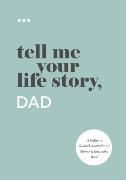 The book, "Tell me your life story, DAD".
